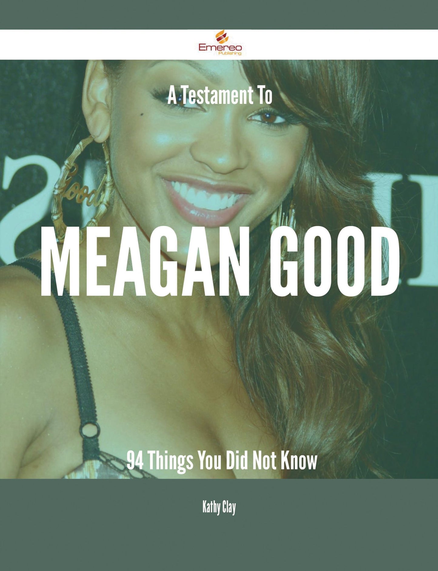 A Testament To Meagan Good - 94 Things You Did Not Know
