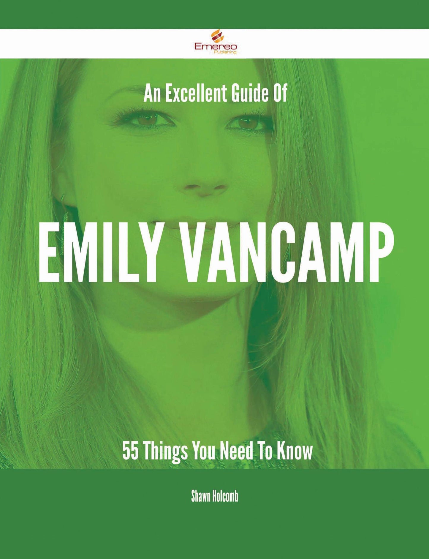 An Excellent Guide Of Emily VanCamp - 55 Things You Need To Know
