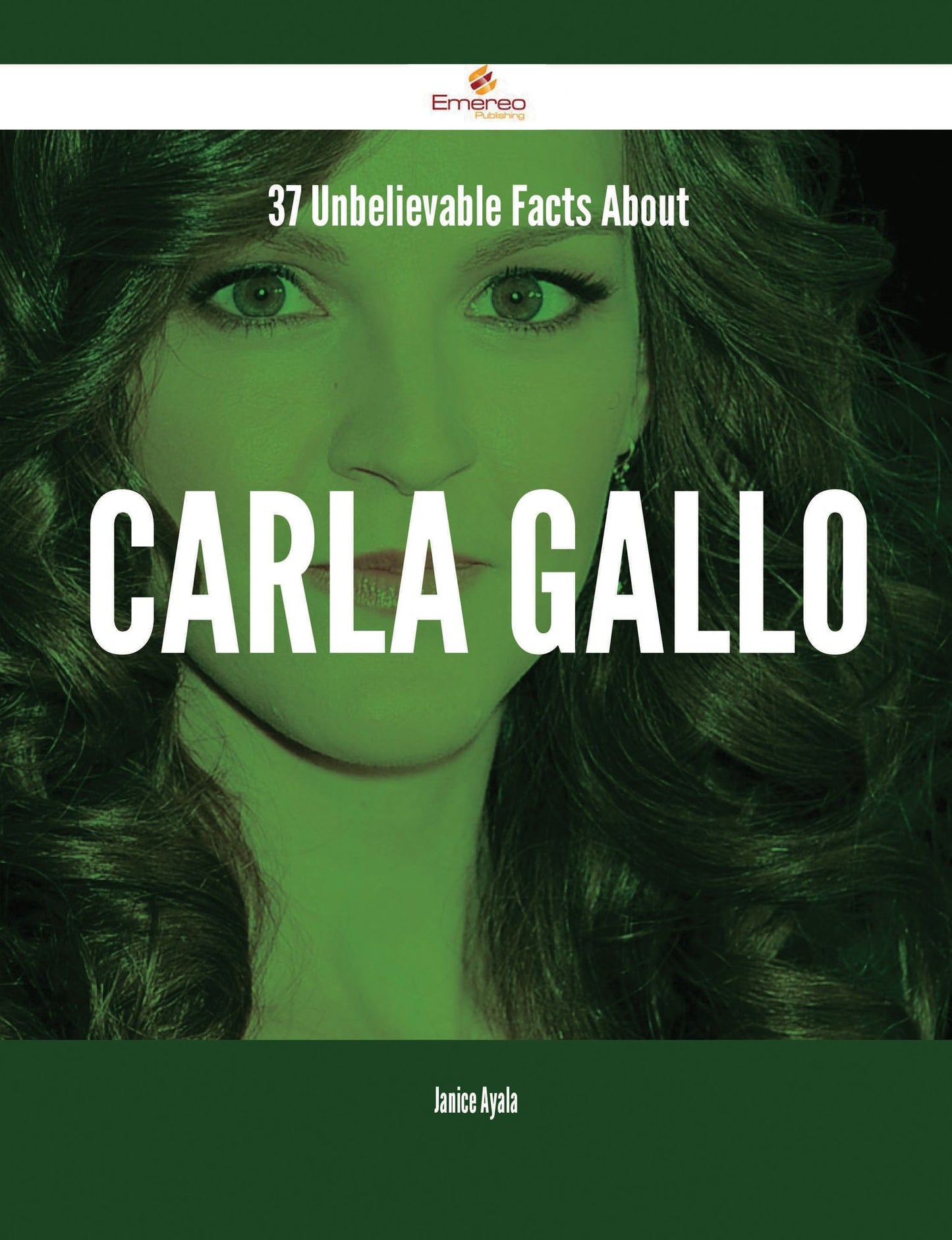 37 Unbelievable Facts About Carla Gallo
