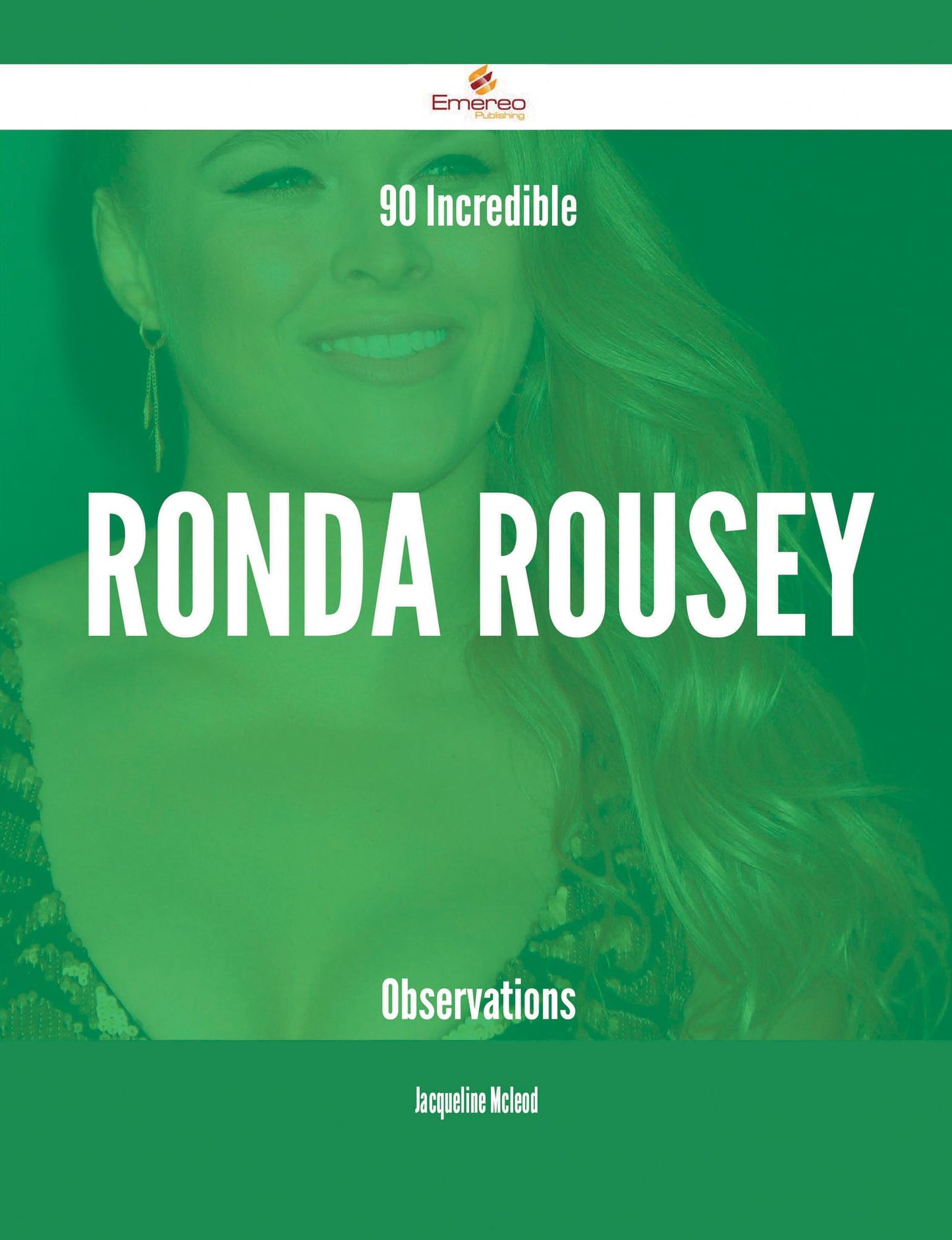 90 Incredible Ronda Rousey Observations