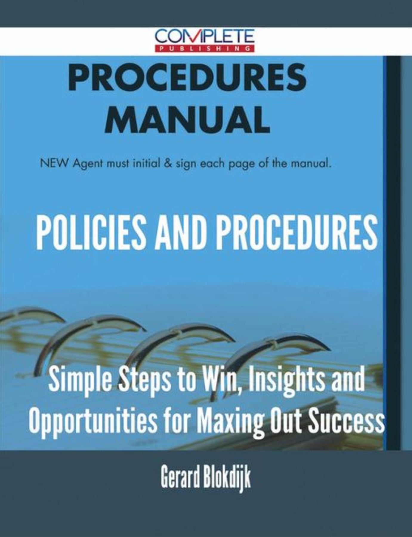 Policies and Procedures - Simple Steps to Win, Insights and Opportunities for Maxing Out Success