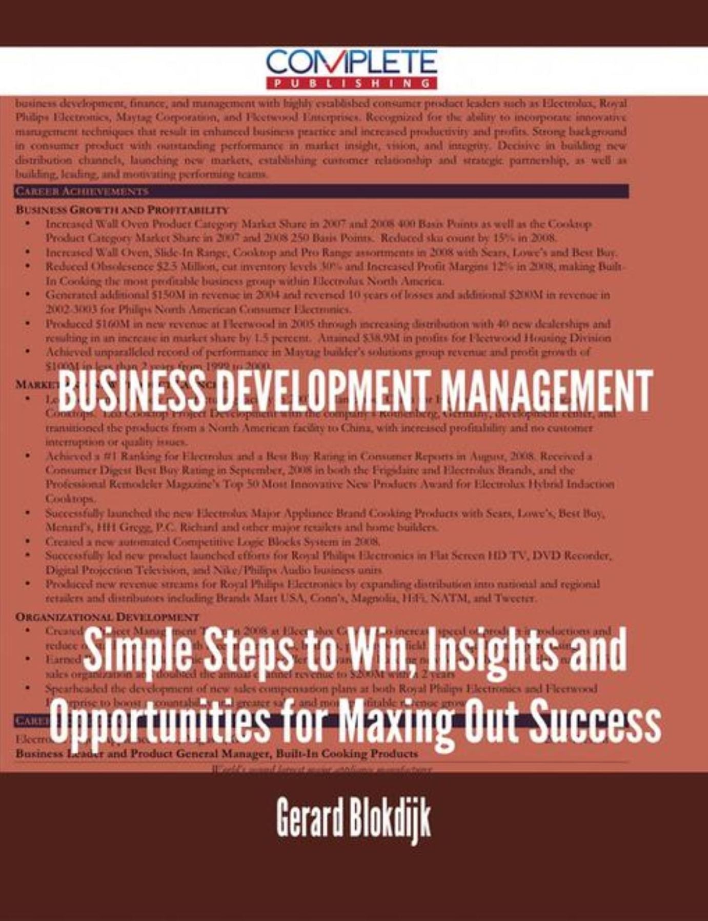 Business Development Management - Simple Steps to Win, Insights and Opportunities for Maxing Out Success