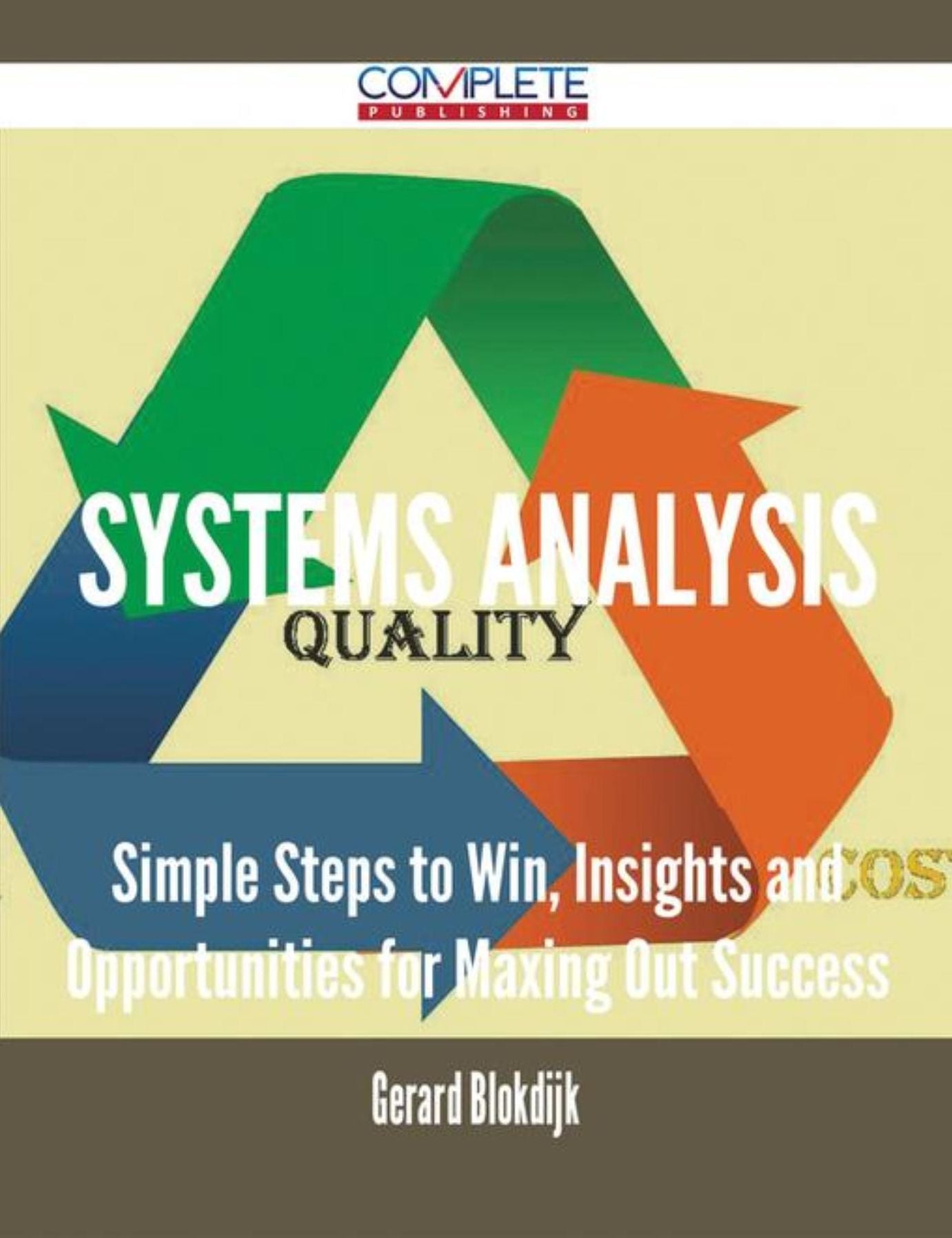 Systems Analysis - Simple Steps to Win, Insights and Opportunities for Maxing Out Success