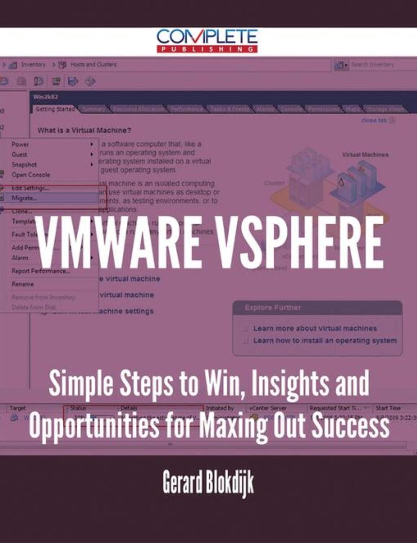 VMware vSphere - Simple Steps to Win, Insights and Opportunities for Maxing Out Success