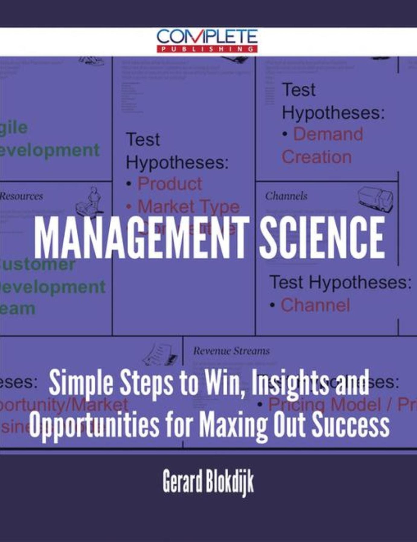 Management Science - Simple Steps to Win, Insights and Opportunities for Maxing Out Success