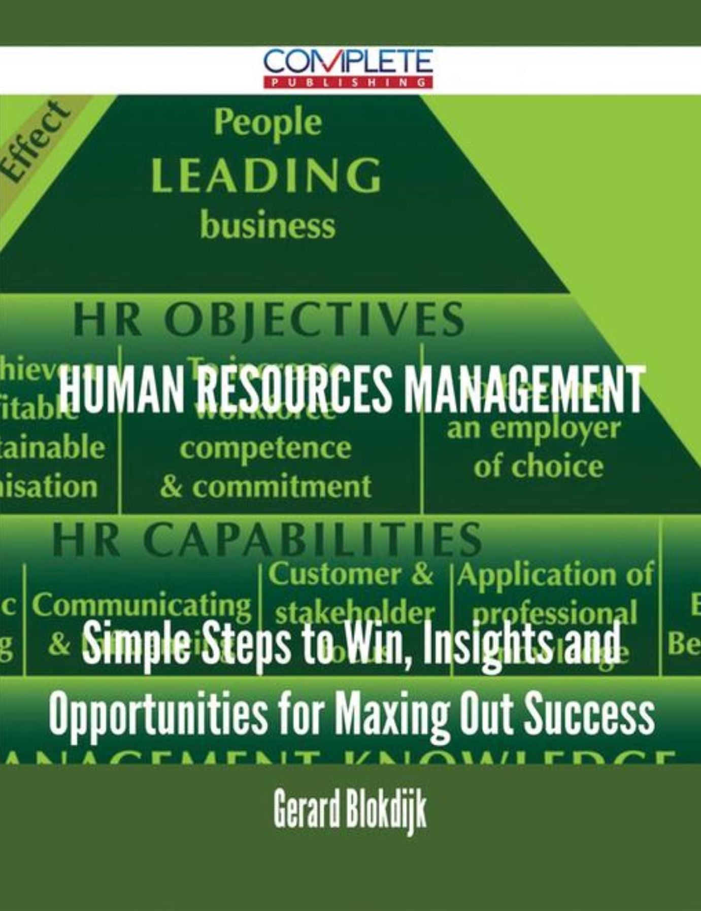 Human Resources Management - Simple Steps to Win, Insights and Opportunities for Maxing Out Success