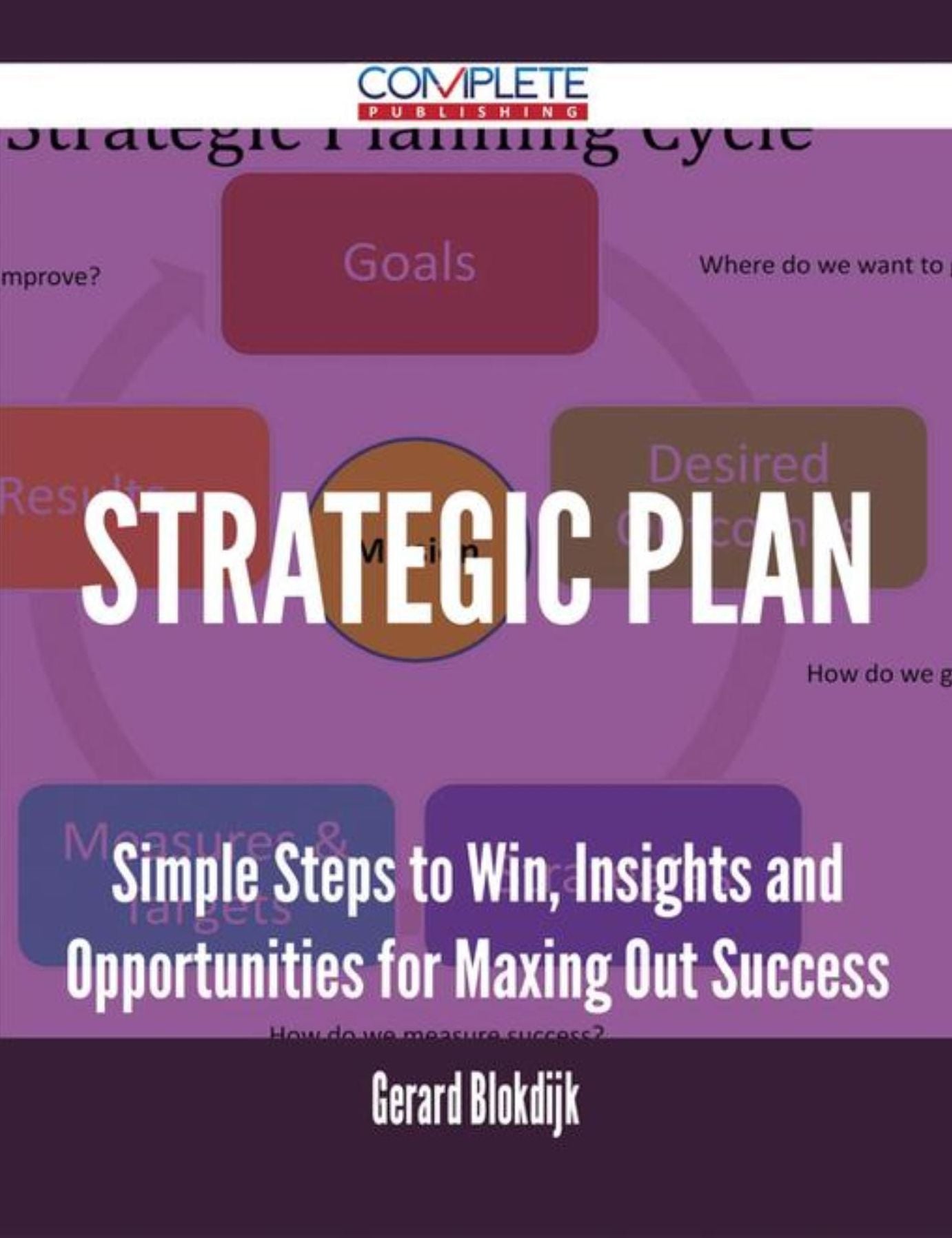 Strategic plan - Simple Steps to Win, Insights and Opportunities for Maxing Out Success