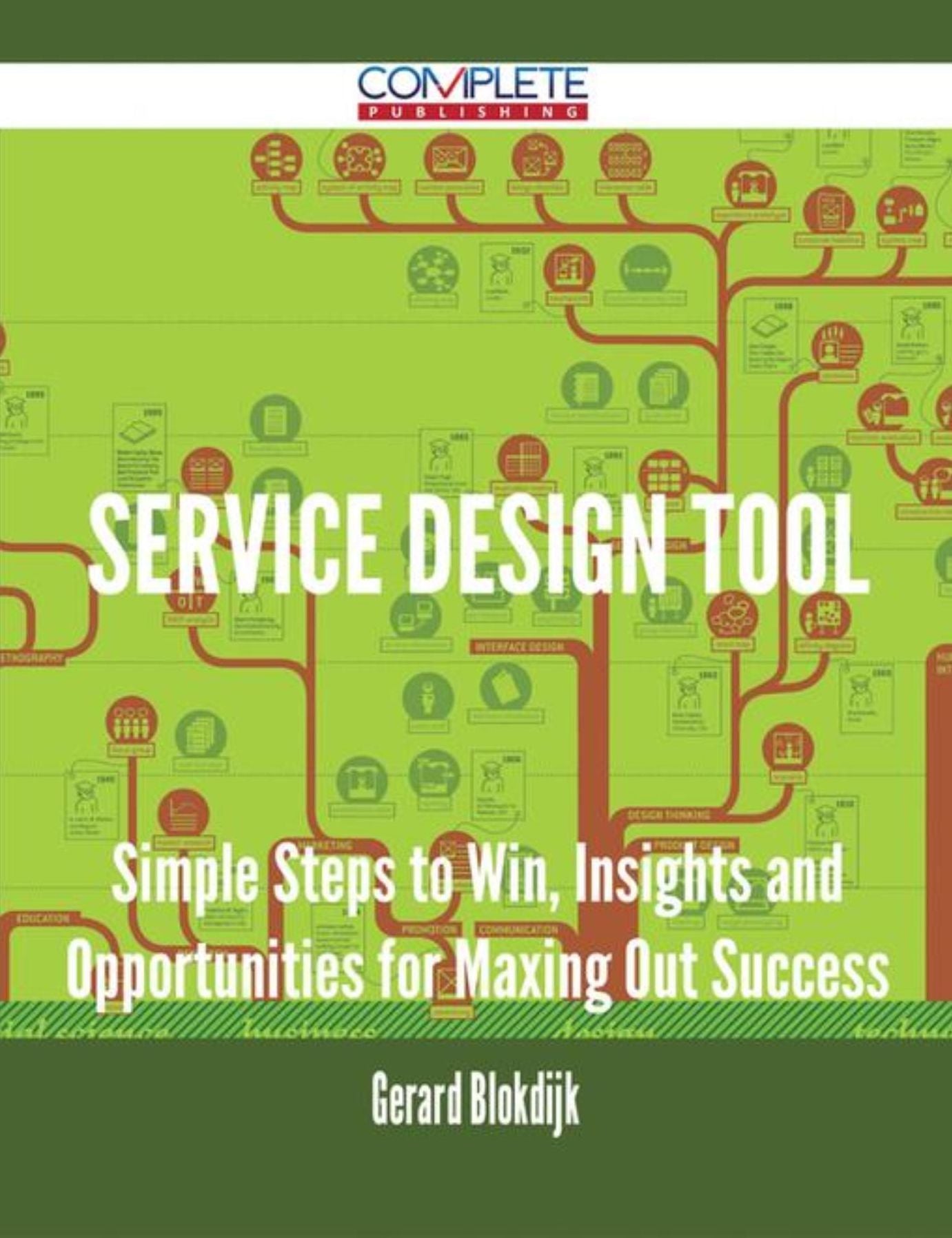 Service Design Tool - Simple Steps to Win, Insights and Opportunities for Maxing Out Success