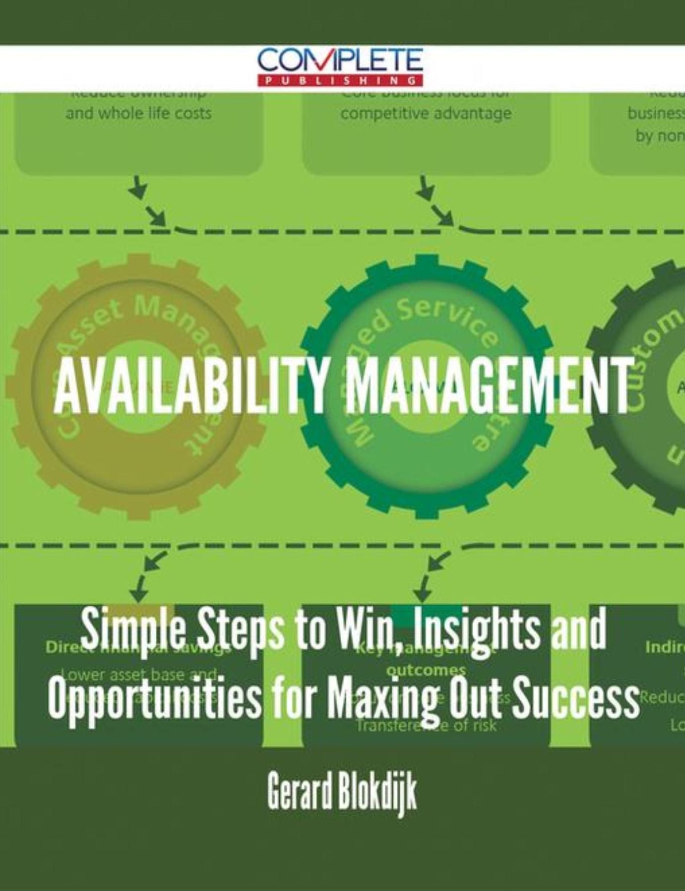 Availability Management - Simple Steps to Win, Insights and Opportunities for Maxing Out Success