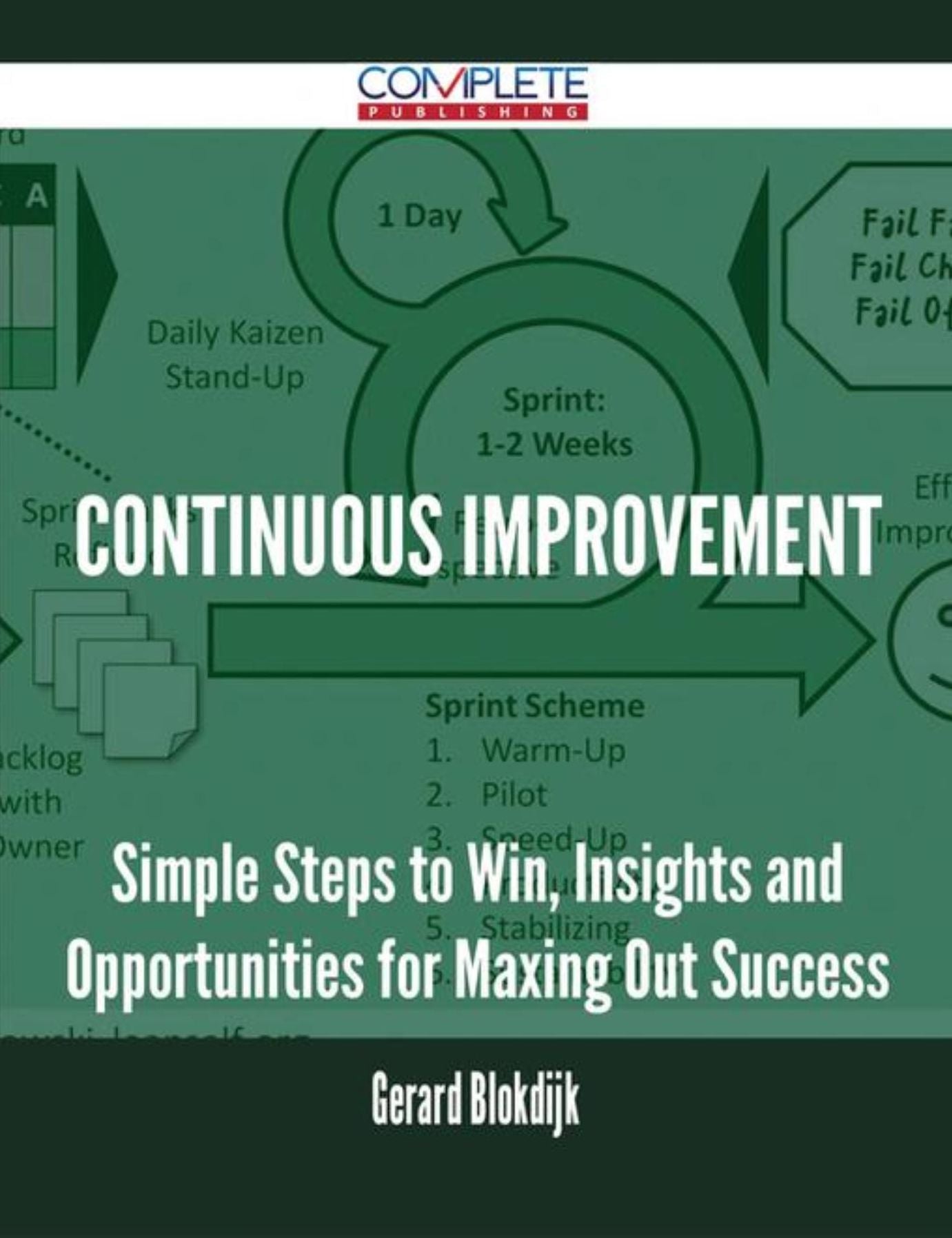 Continuous Improvement - Simple Steps to Win, Insights and Opportunities for Maxing Out Success