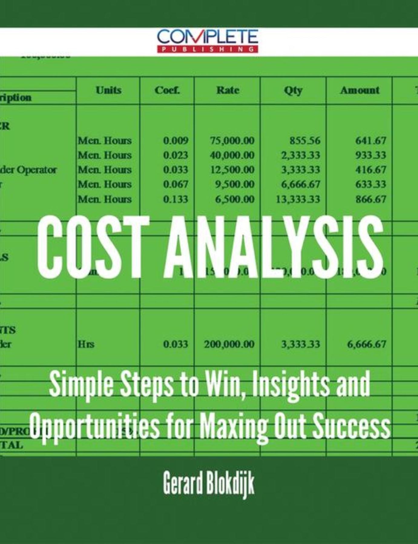 Cost Analysis - Simple Steps to Win, Insights and Opportunities for Maxing Out Success