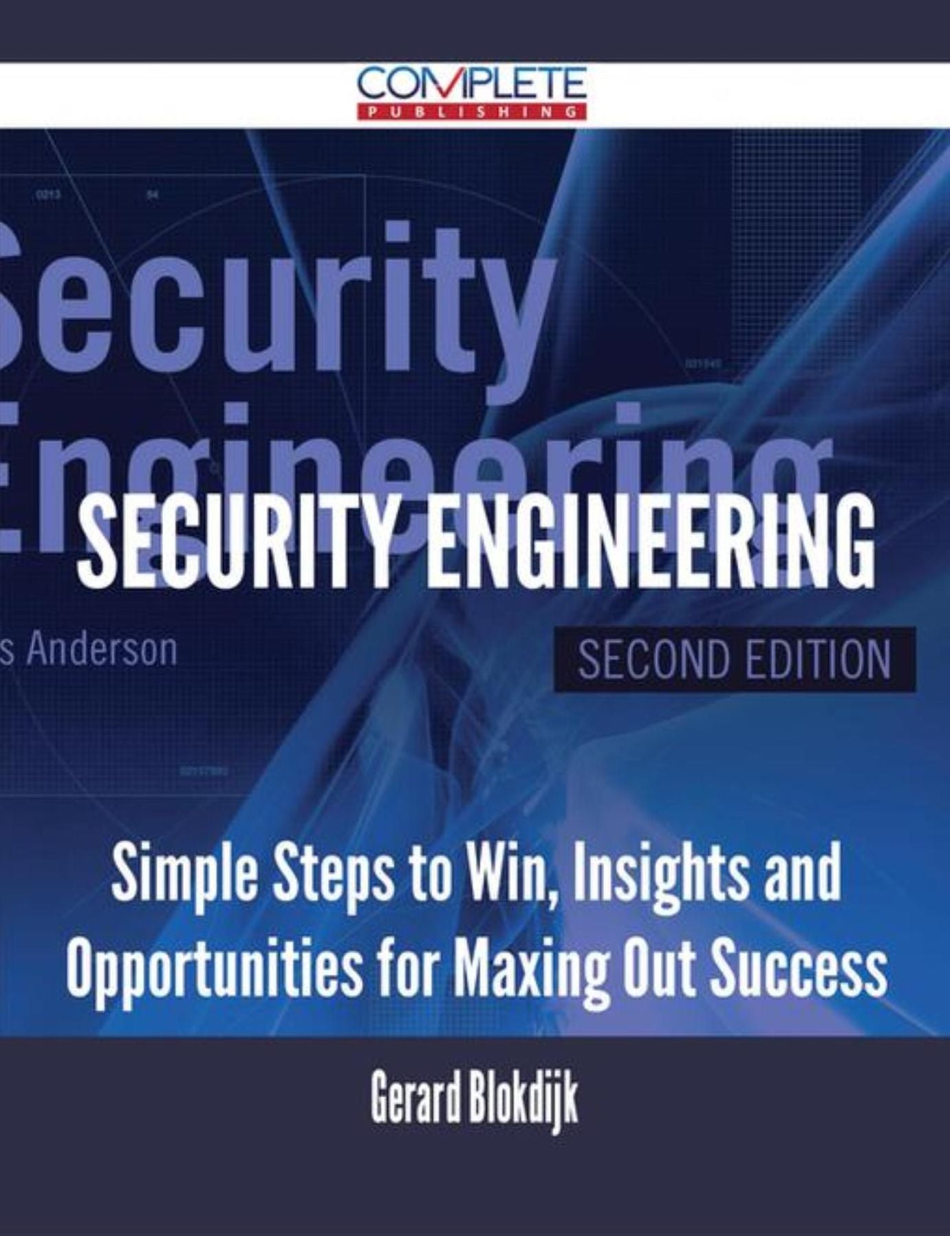Security Engineering - Simple Steps to Win, Insights and Opportunities for Maxing Out Success