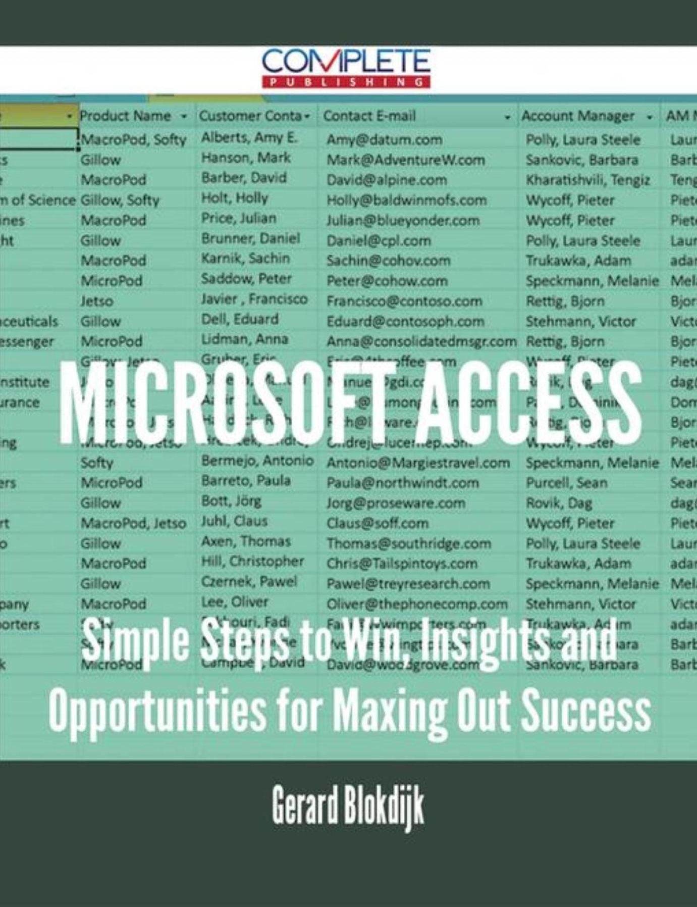 Microsoft Access - Simple Steps to Win, Insights and Opportunities for Maxing Out Success
