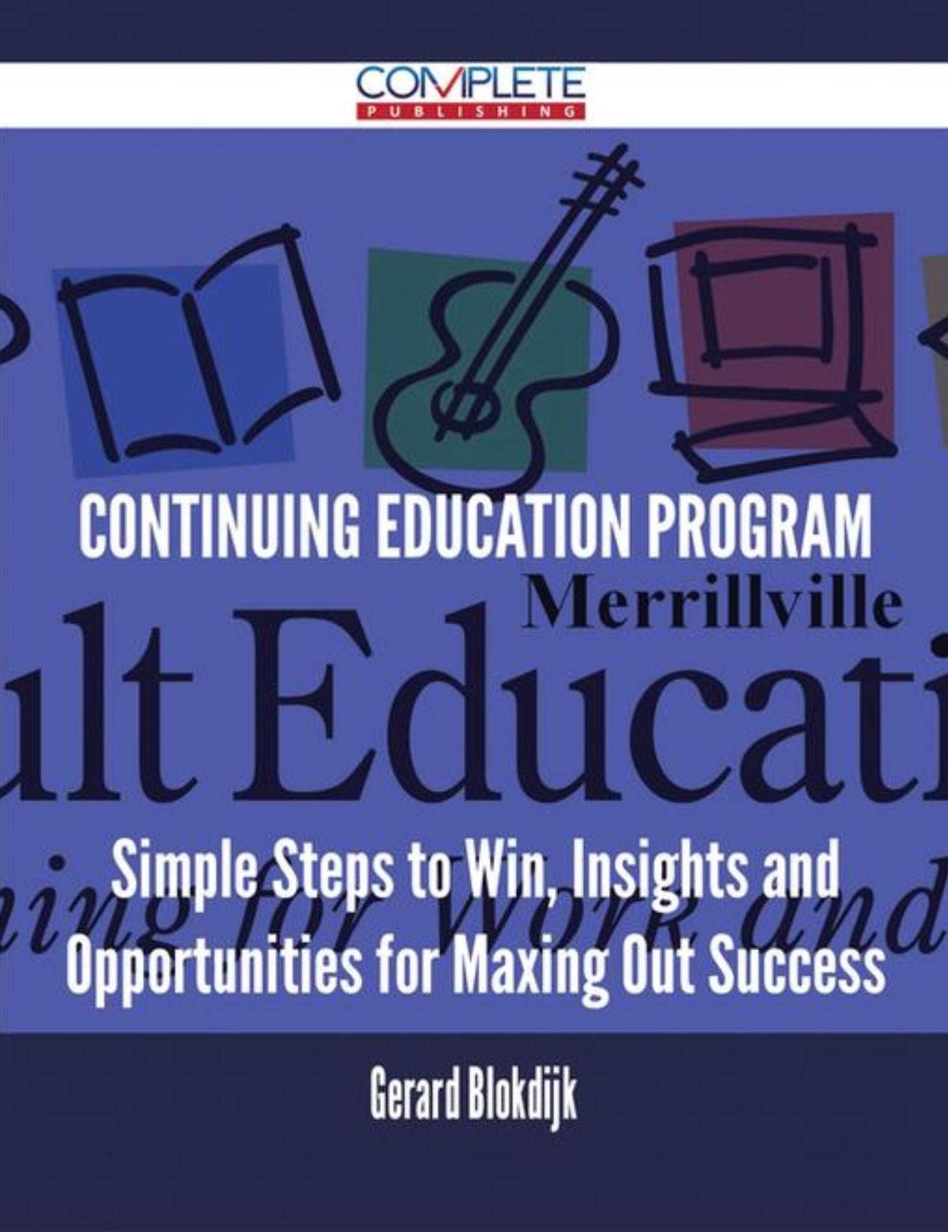Continuing Education Program - Simple Steps to Win, Insights and Opportunities for Maxing Out Success