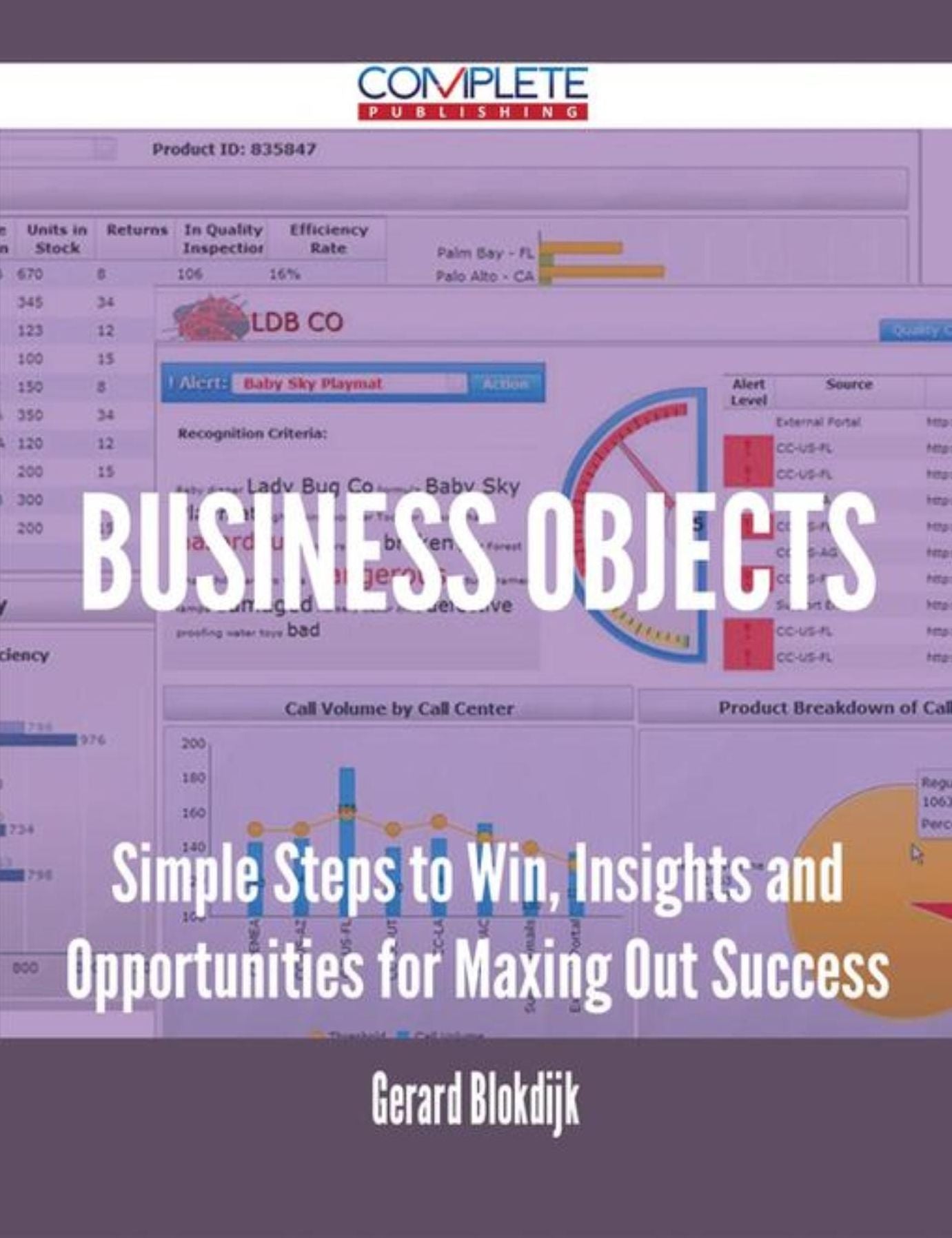 Business Objects - Simple Steps to Win, Insights and Opportunities for Maxing Out Success