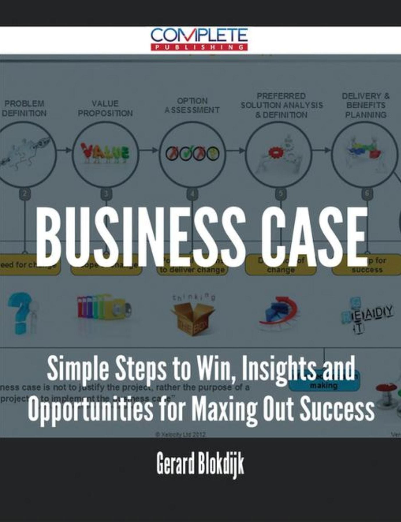 Business Case - Simple Steps to Win, Insights and Opportunities for Maxing Out Success