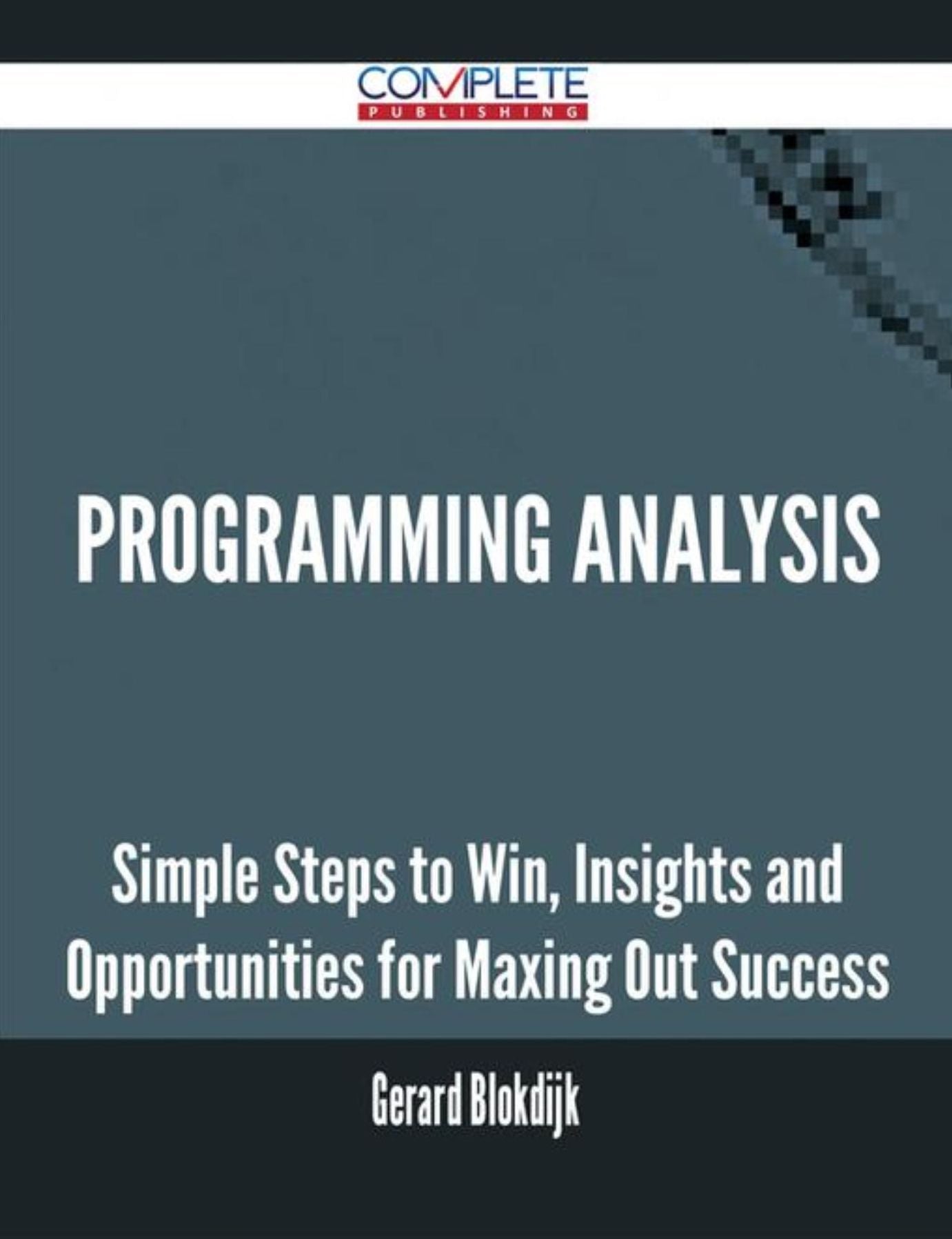 Programming Analysis - Simple Steps to Win, Insights and Opportunities for Maxing Out Success