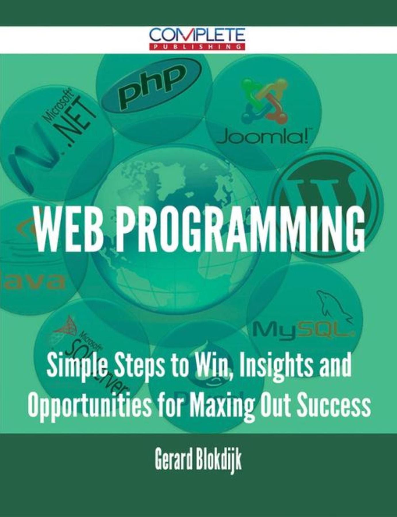 Web Programming - Simple Steps to Win, Insights and Opportunities for Maxing Out Success