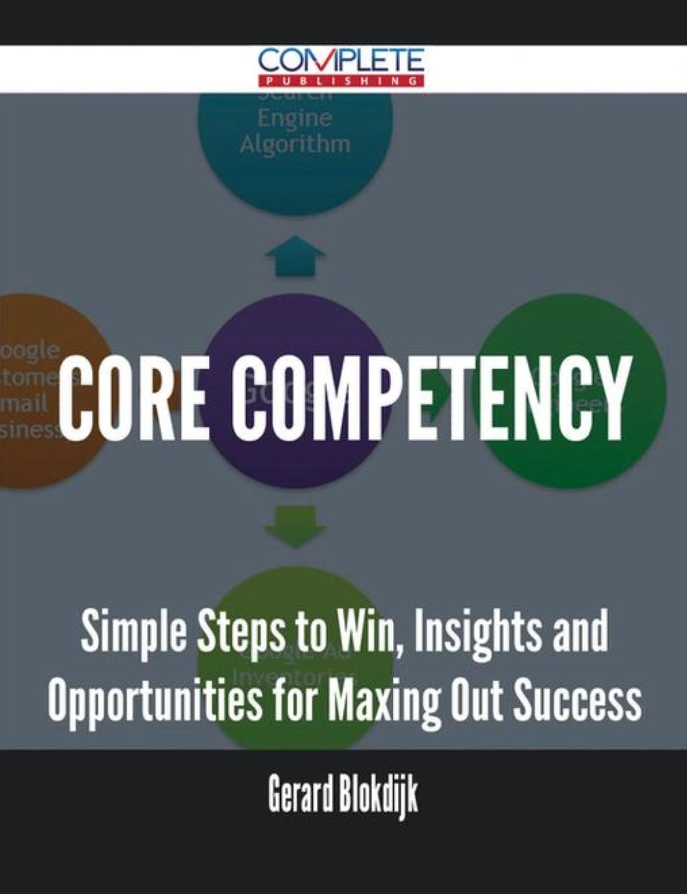 Core competency - Simple Steps to Win, Insights and Opportunities for Maxing Out Success