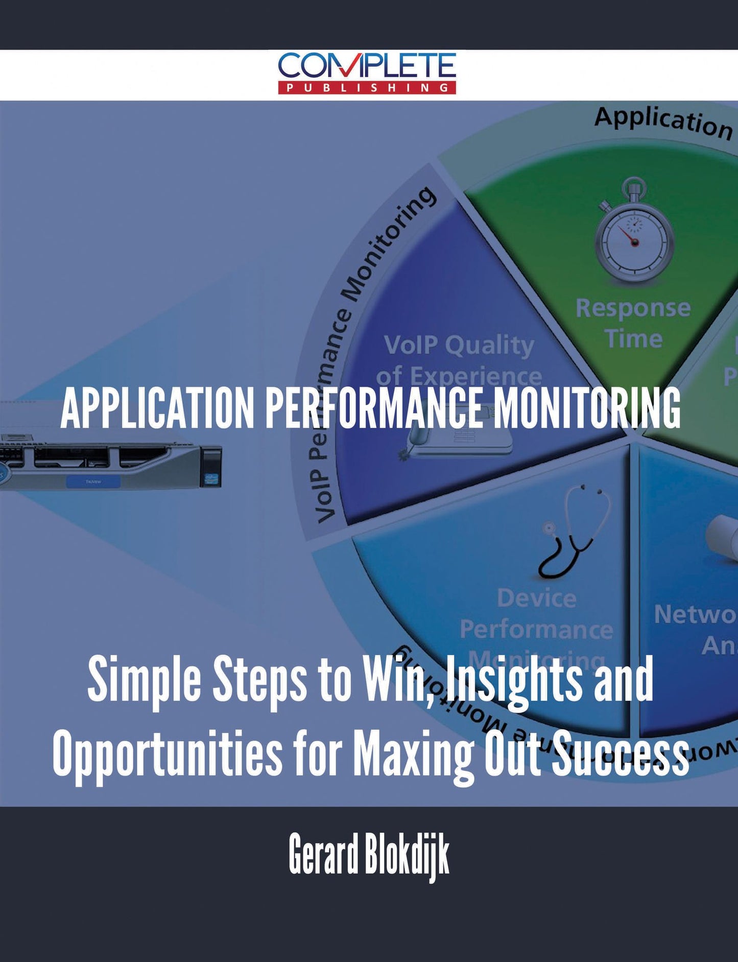 Application Performance Monitoring - Simple Steps to Win, Insights and Opportunities for Maxing Out Success