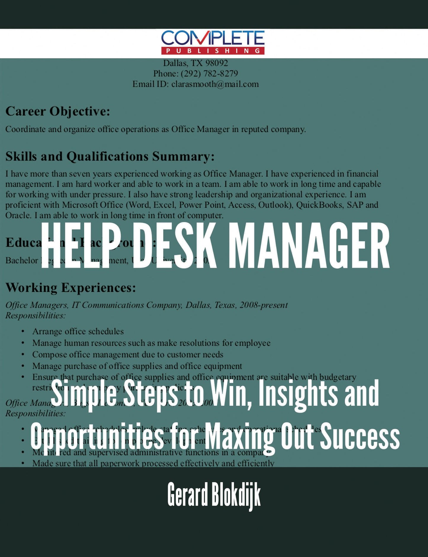 Help Desk Manager - Simple Steps to Win, Insights and Opportunities for Maxing Out Success