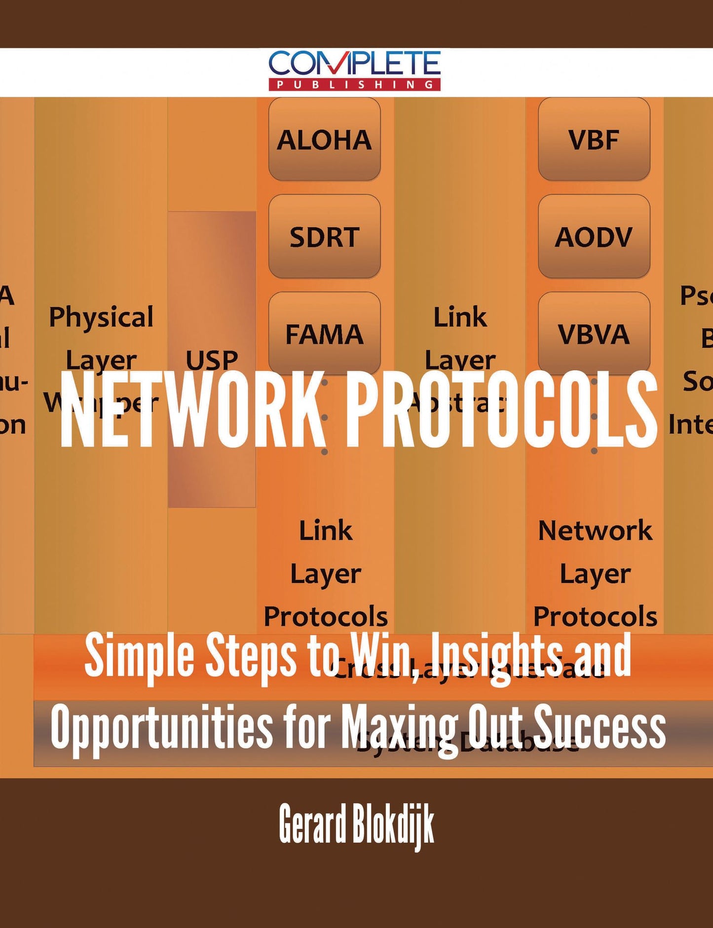 Network Protocols - Simple Steps to Win, Insights and Opportunities for Maxing Out Success