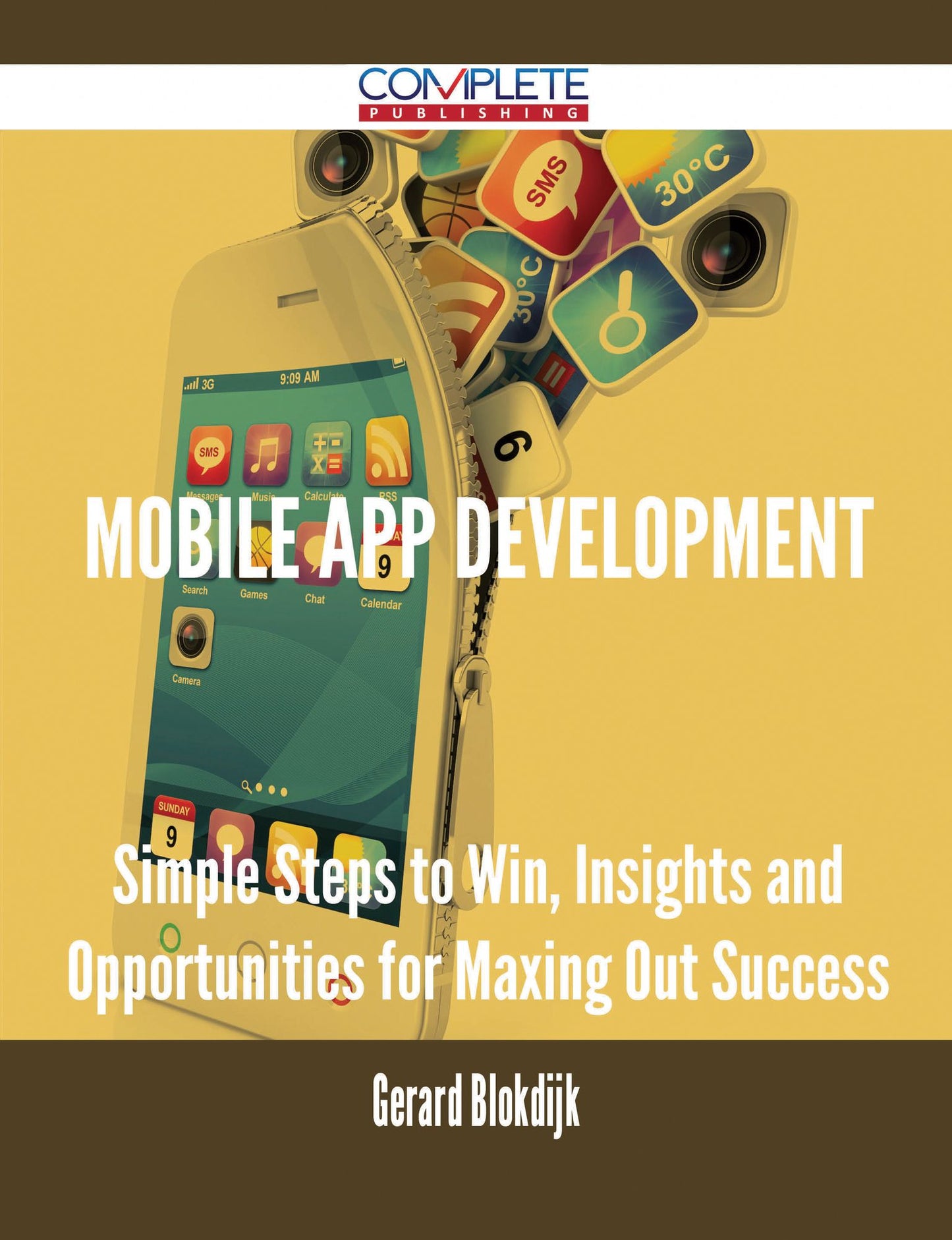 Mobile App Development - Simple Steps to Win, Insights and Opportunities for Maxing Out Success