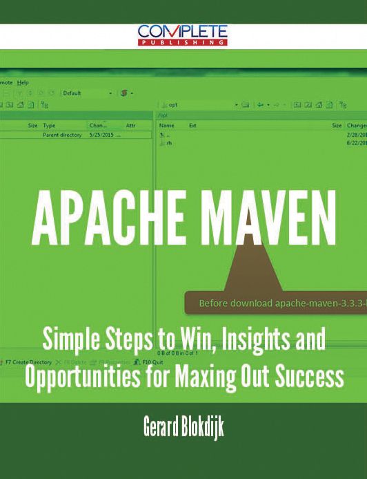 Apache Maven - Simple Steps to Win, Insights and Opportunities for Maxing Out Success