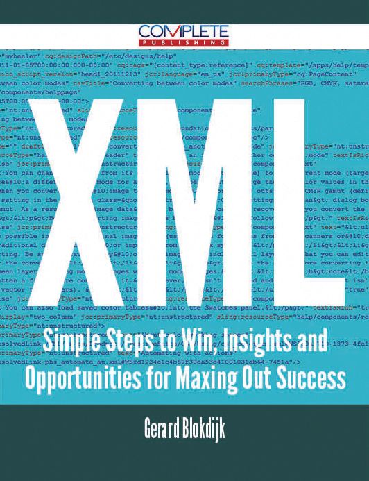 XML - Simple Steps to Win, Insights and Opportunities for Maxing Out Success
