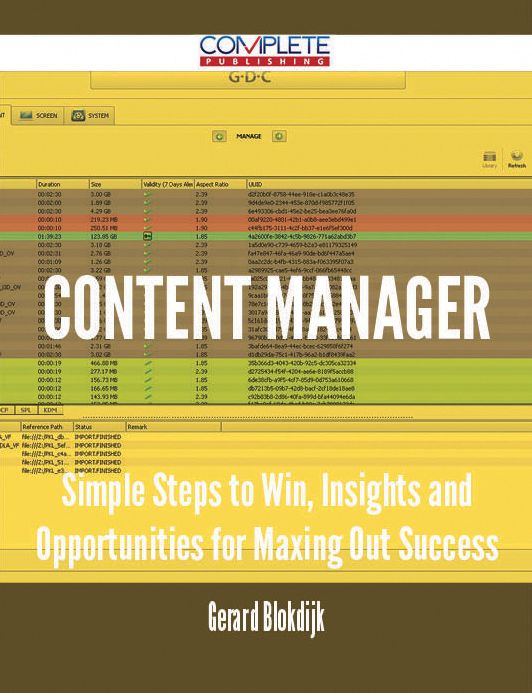 Content Manager - Simple Steps to Win, Insights and Opportunities for Maxing Out Success