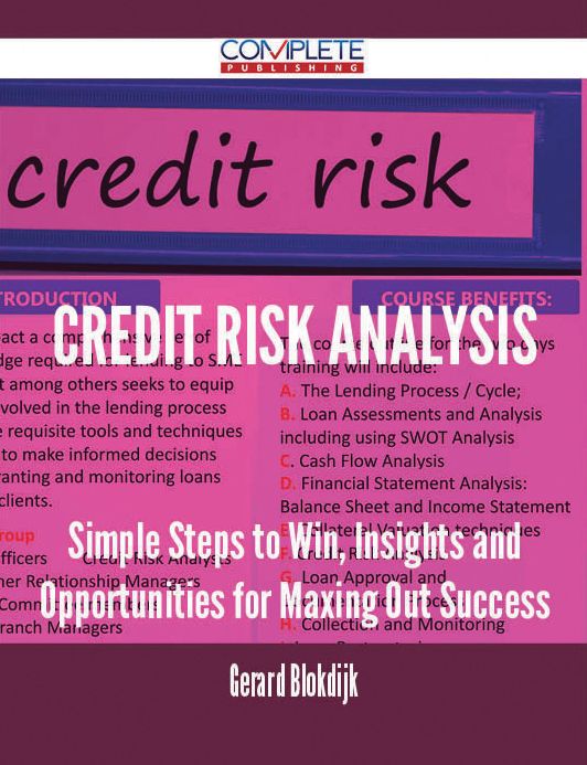 Credit Risk Analysis - Simple Steps to Win, Insights and Opportunities for Maxing Out Success