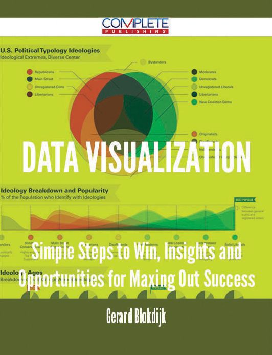 Data Visualization - Simple Steps to Win, Insights and Opportunities for Maxing Out Success