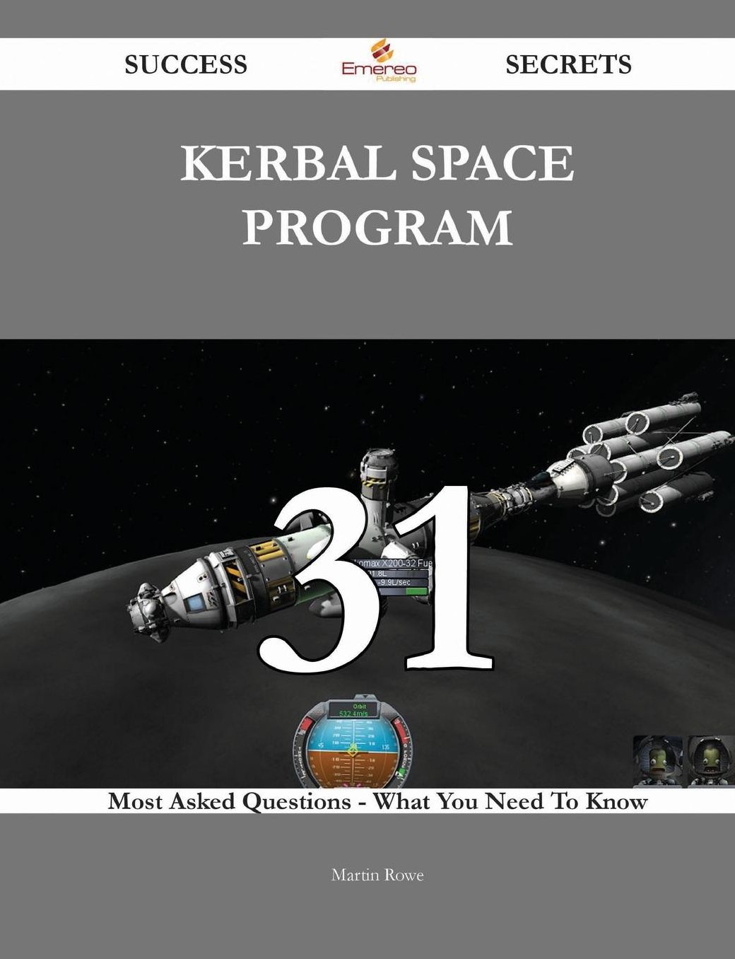 Kerbal Space Program 31 Success Secrets - 31 Most Asked Questions On Kerbal Space Program - What You Need To Know