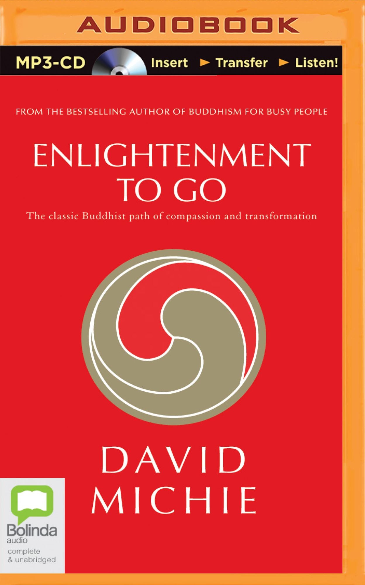 Enlightenment to Go: The Classic Buddhist Path of Compassion and Transformation
