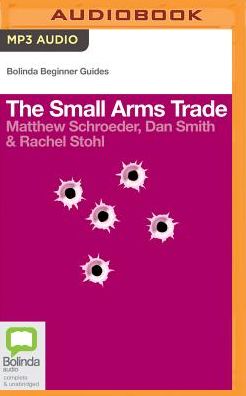 The Small Arms Trade