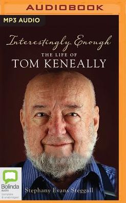 Interestingly Enough...: The Life of Tom Keneally