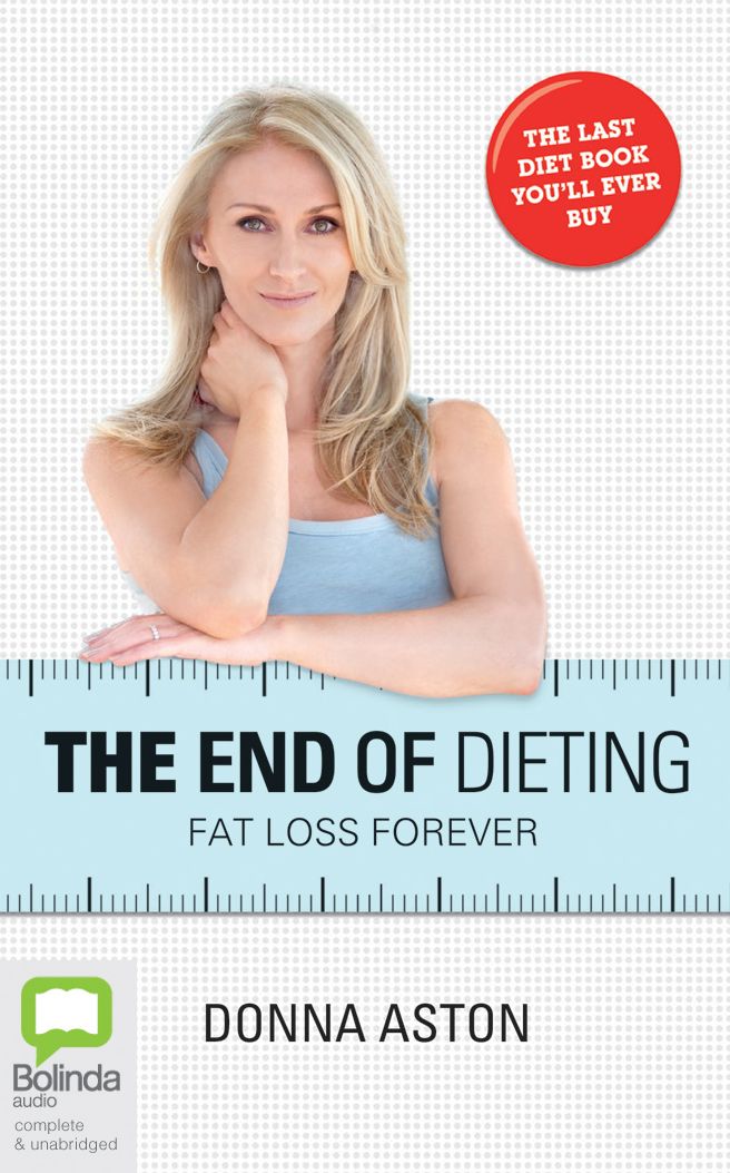 The End of Dieting: Fat Loss Forever