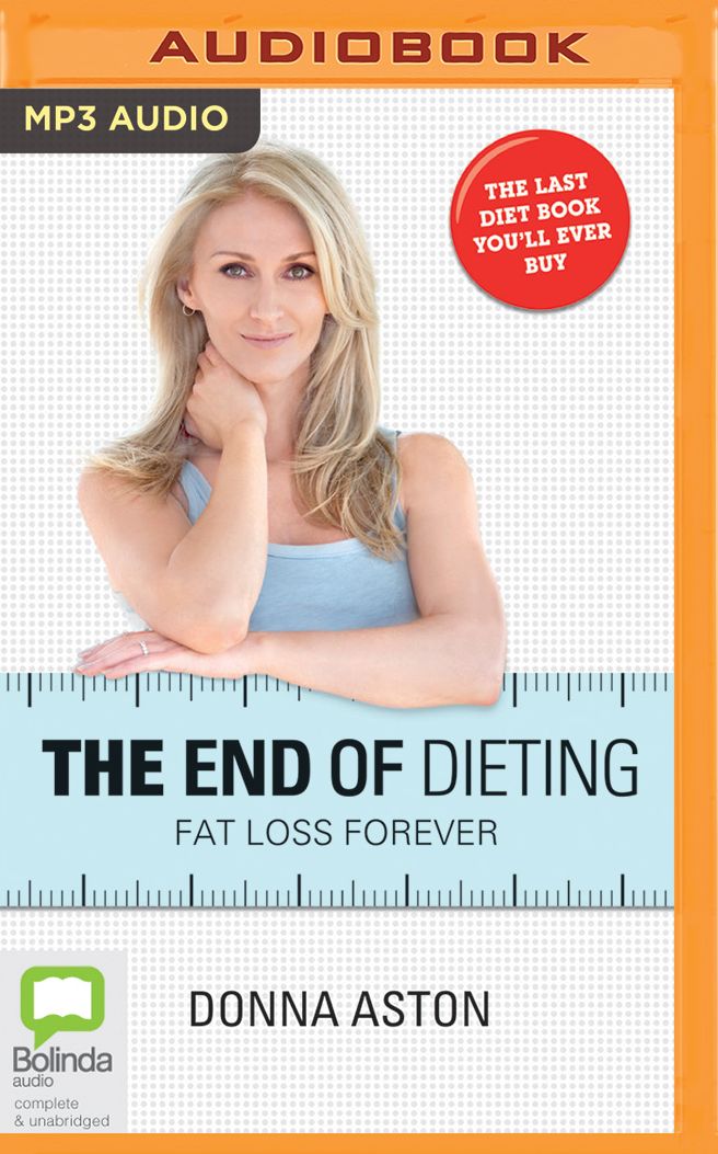 The End of Dieting: Fat Loss Forever