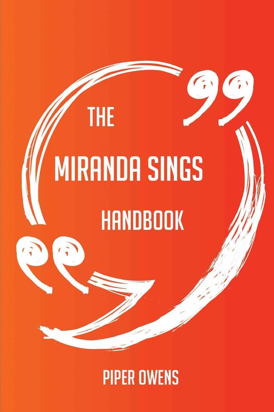 The Miranda Sings Handbook - Everything You Need To Know About Miranda Sings