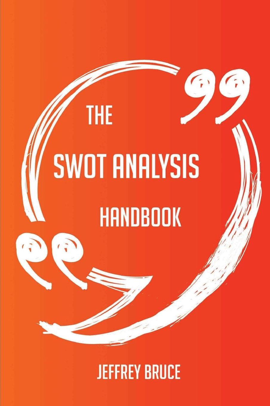 The SWOT analysis Handbook - Everything You Need To Know About SWOT analysis