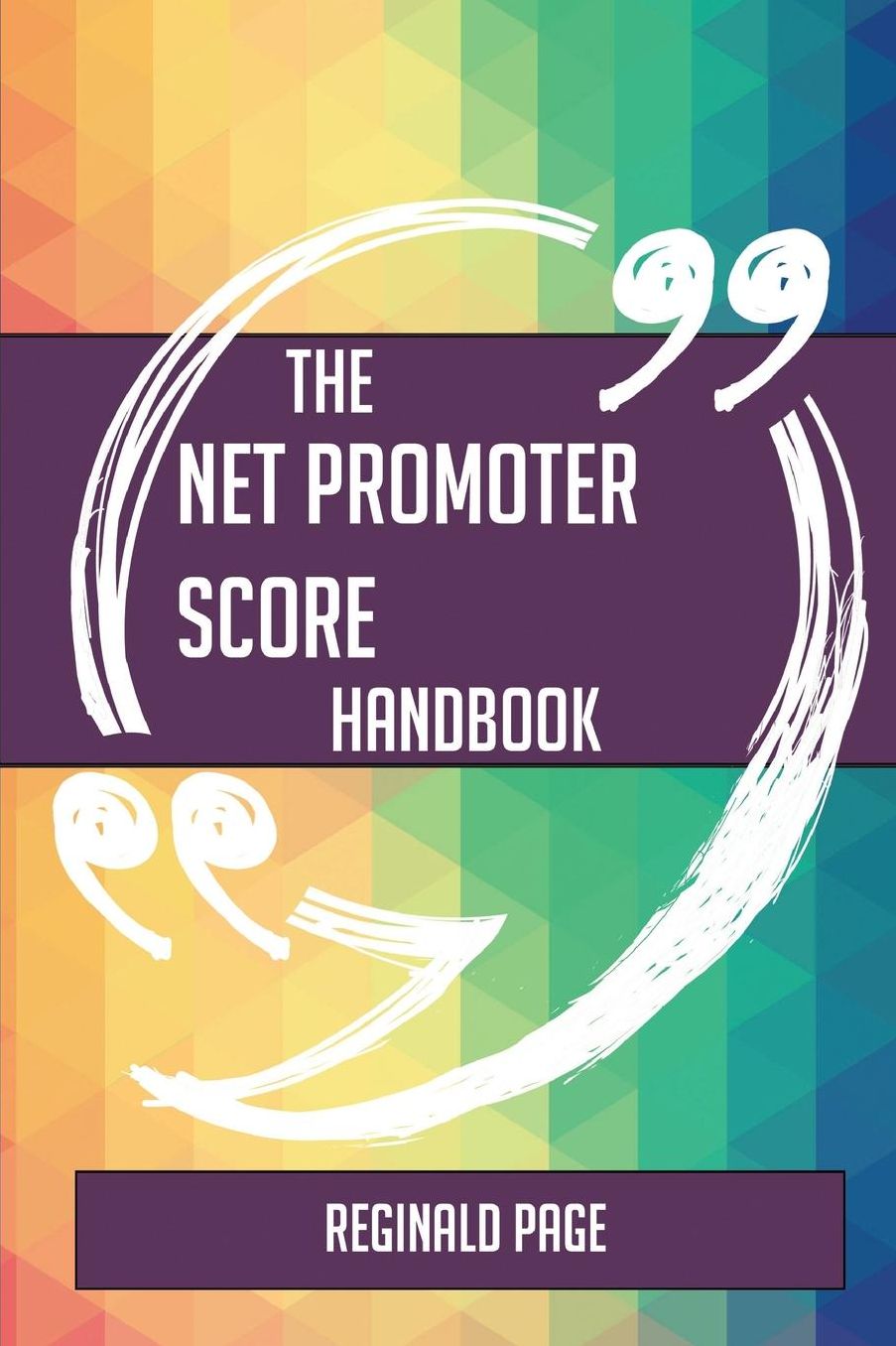 The Net Promoter Score Handbook - Everything You Need To Know About Net Promoter Score