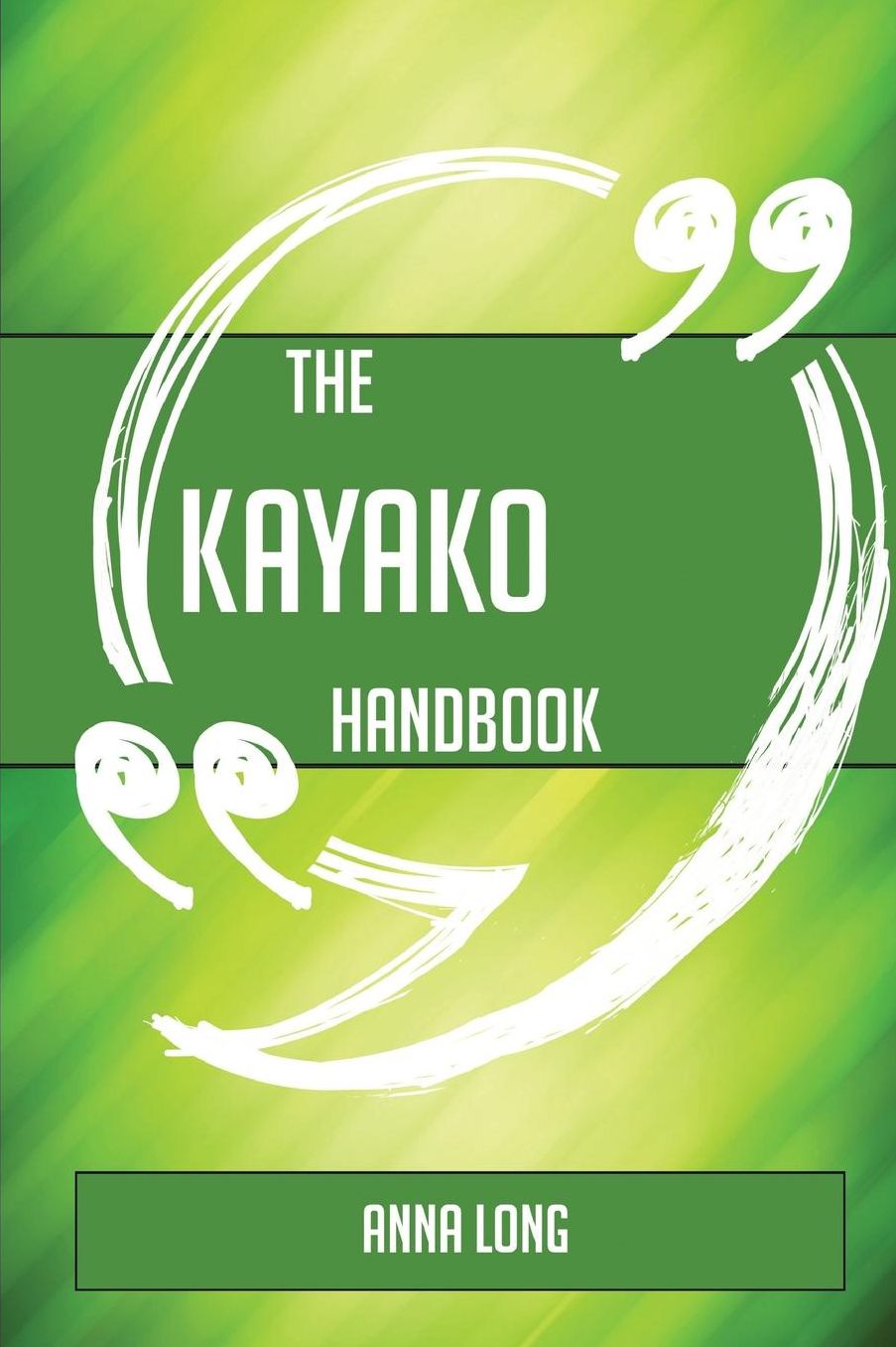 The Kayako Handbook - Everything You Need to Know about Kayako