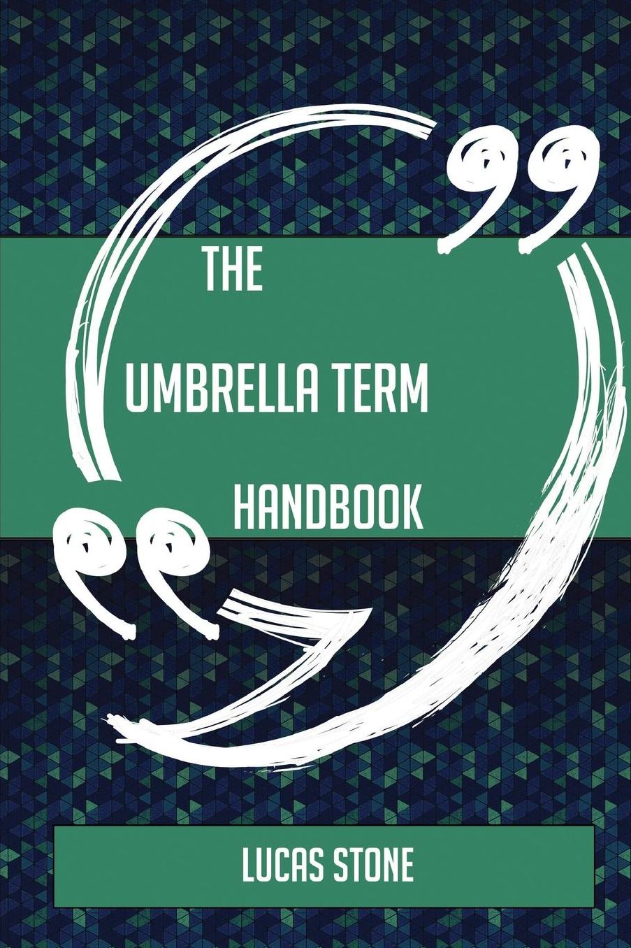 The Umbrella Term Handbook - Everything You Need to Know about Umbrella Term