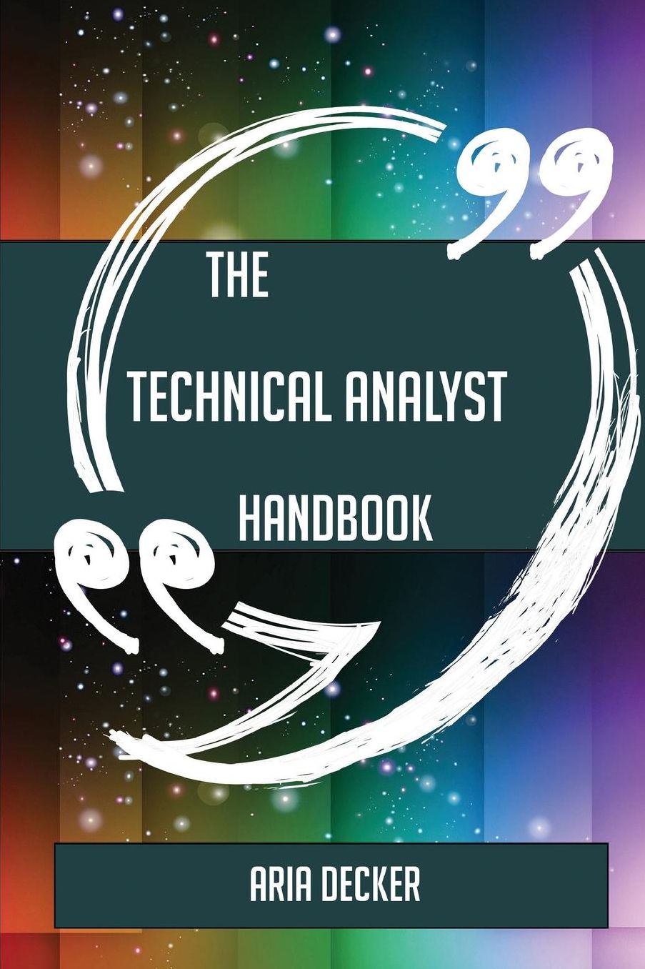 The Technical Analyst Handbook - Everything You Need to Know about Technical Analyst