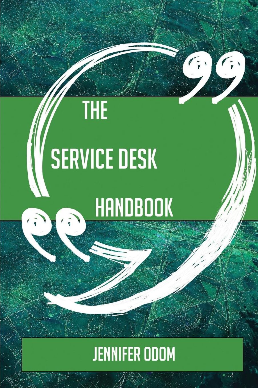 The Service Desk Handbook - Everything You Need to Know about Service Desk