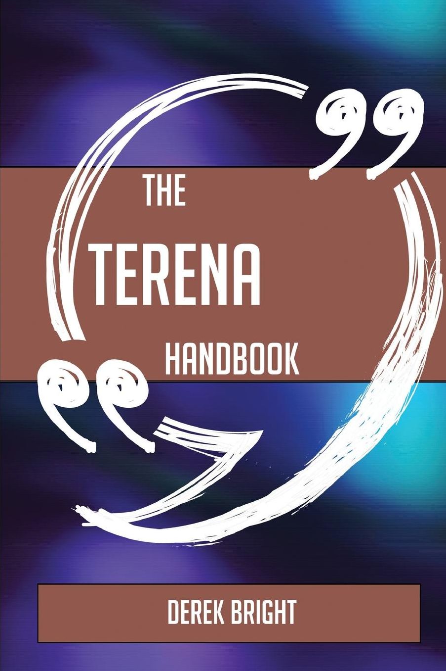 The Terena Handbook - Everything You Need to Know about Terena