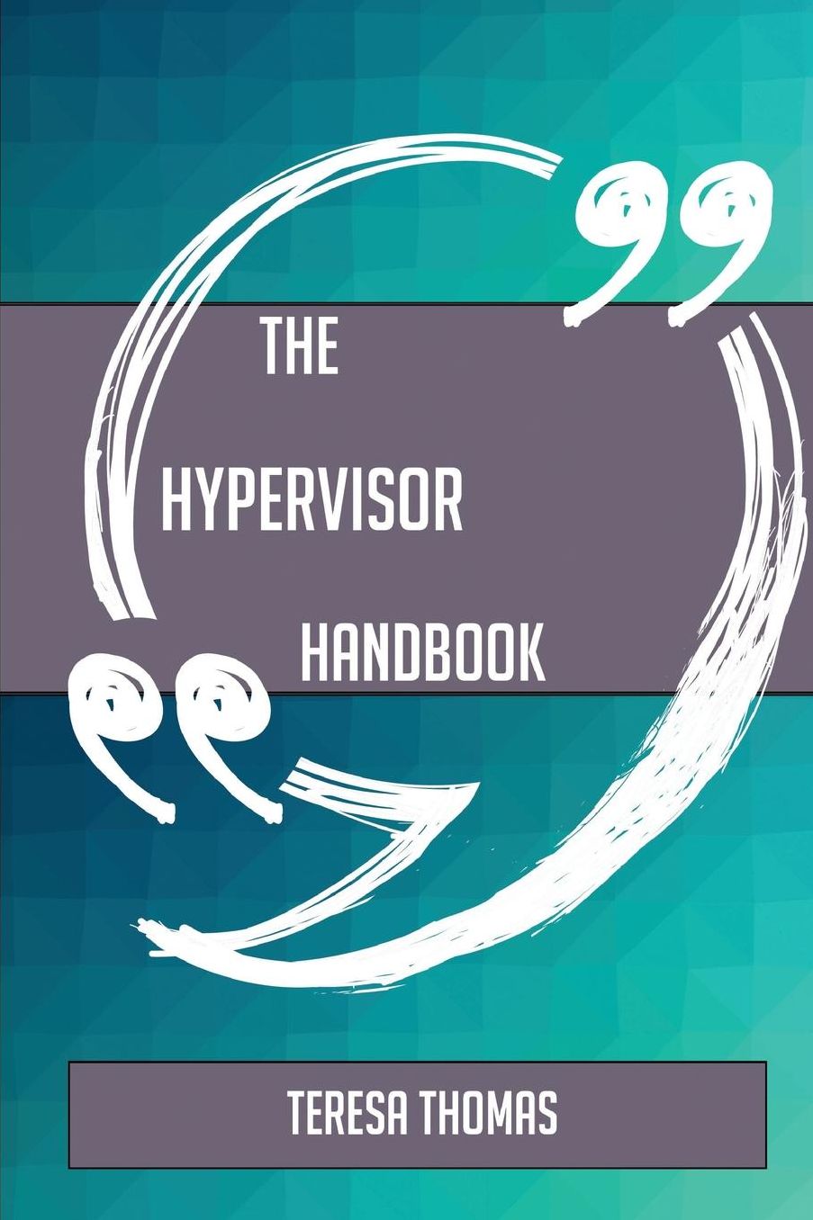 The Hypervisor Handbook - Everything You Need to Know about Hypervisor