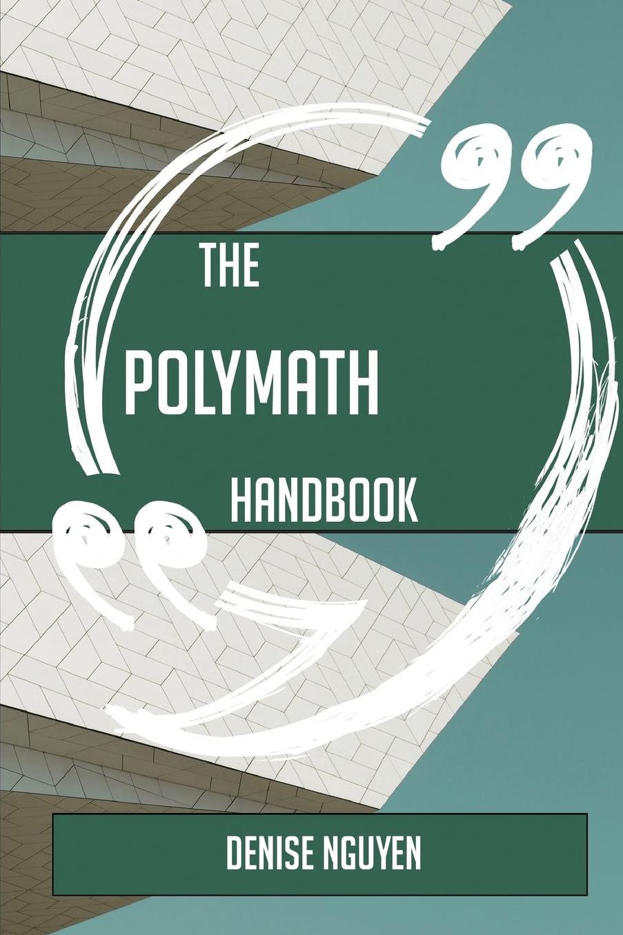 The Polymath Handbook - Everything You Need to Know about Polymath