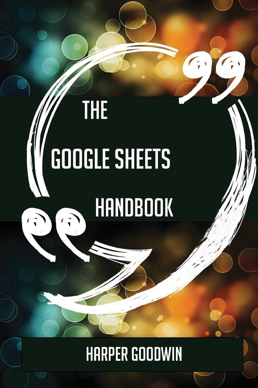 The Google Sheets Handbook - Everything You Need to Know about Google Sheets