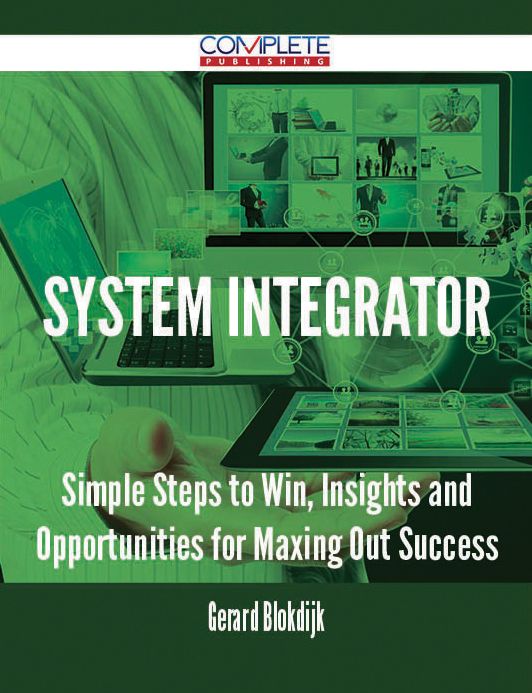 system integrator - Simple Steps to Win, Insights and Opportunities for Maxing Out Success